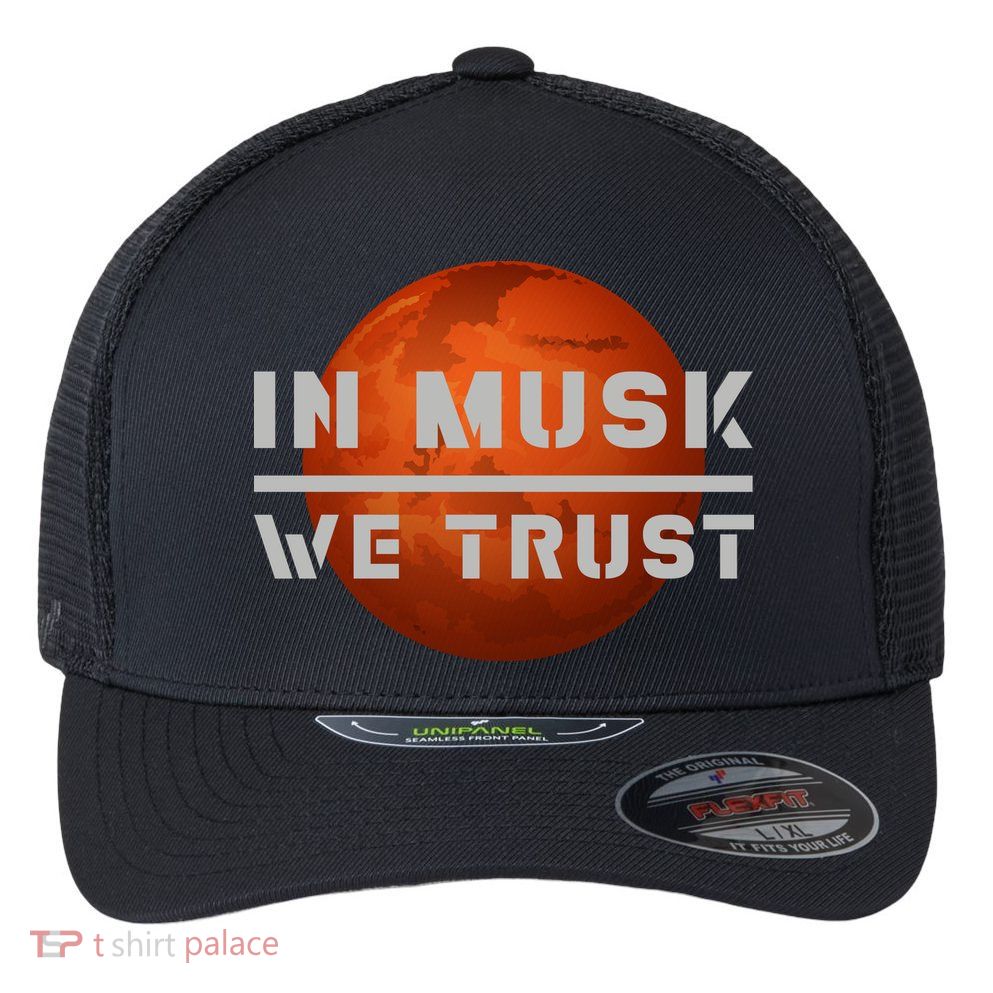 In Musk We Trust Mars Flexfit Unipanel Trucker Cap