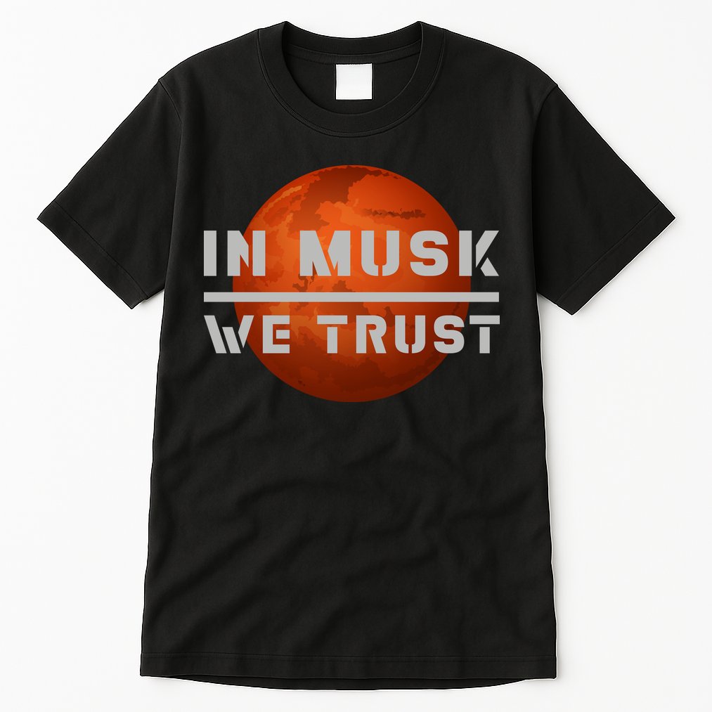 In Musk We Trust Mars Tall T-Shirt