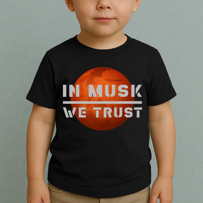 In Musk We Trust Mars Toddler T-Shirt