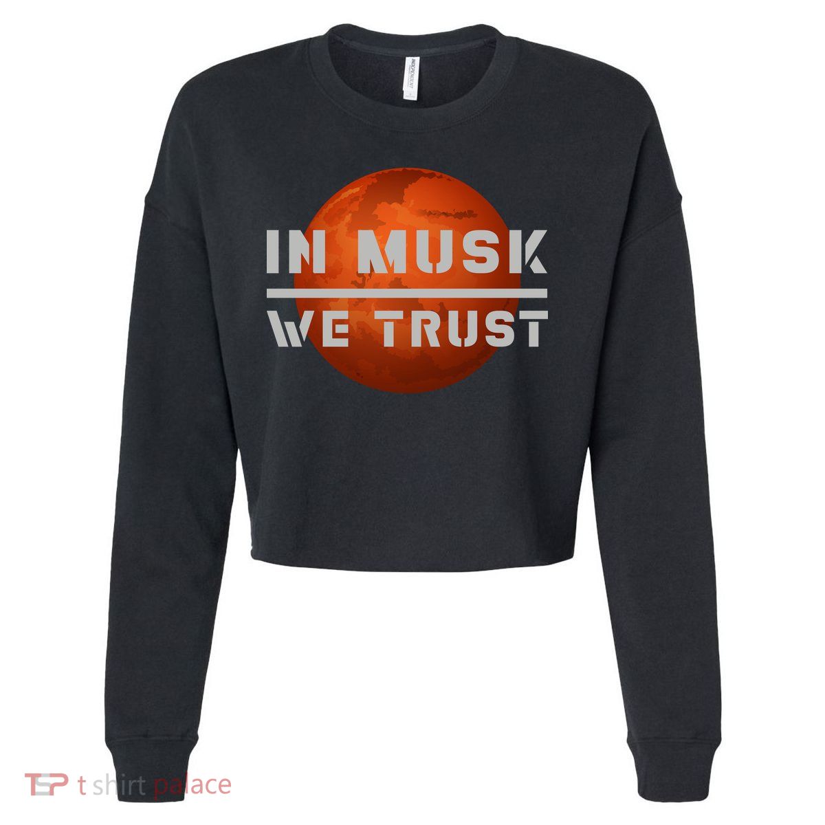 In Musk We Trust Mars Cropped Pullover Crew
