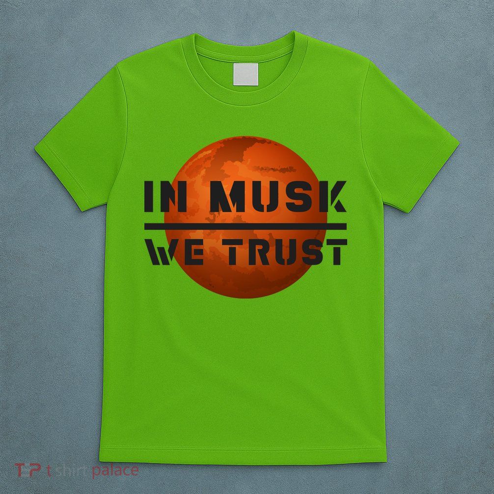 In Musk We Trust Mars T-Shirt
