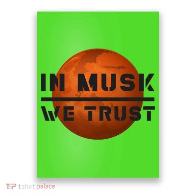 In Musk We Trust Mars Poster