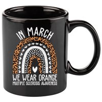 In March We Wear Orange Multiple Sclerosis Awareness Rainbow 11oz C Handle Ceramic Mug