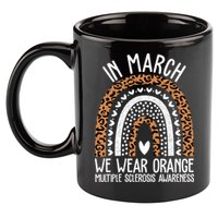 In March We Wear Orange Multiple Sclerosis Awareness Rainbow 11oz C Handle Ceramic Mug