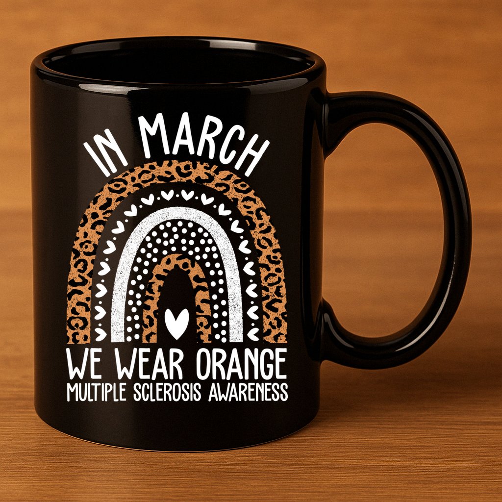In March We Wear Orange Multiple Sclerosis Awareness Rainbow 11oz C Handle Ceramic Mug