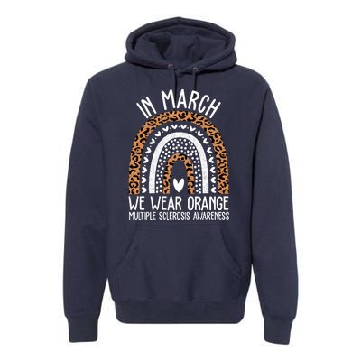 In March We Wear Orange Multiple Sclerosis Awareness Rainbow Premium Hoodie