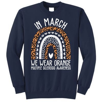 In March We Wear Orange Multiple Sclerosis Awareness Rainbow Tall Sweatshirt