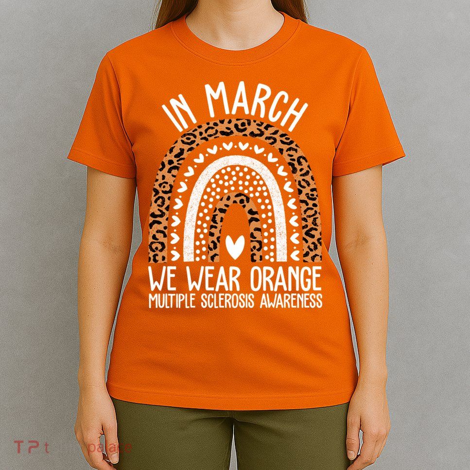 In March We Wear Orange Multiple Sclerosis Awareness Rainbow T-Shirt