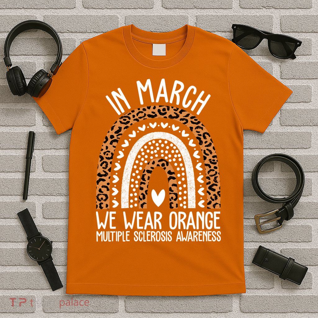 In March We Wear Orange Multiple Sclerosis Awareness Rainbow T-Shirt