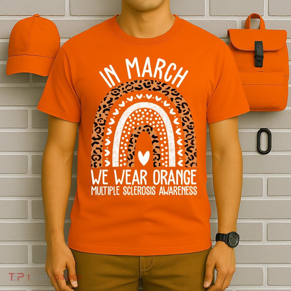 In March We Wear Orange Multiple Sclerosis Awareness Rainbow T-Shirt