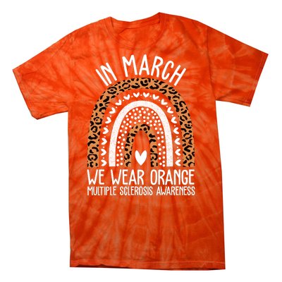 In March We Wear Orange Multiple Sclerosis Awareness Rainbow Tie-Dye T-Shirt