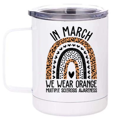 In March We Wear Orange Multiple Sclerosis Awareness Rainbow 12 oz Stainless Steel Tumbler Cup