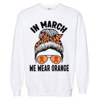 In March We Wear Orange MS Multiple Sclerosis Garment-Dyed Sweatshirt