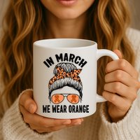 In March We Wear Orange MS Multiple Sclerosis Mug