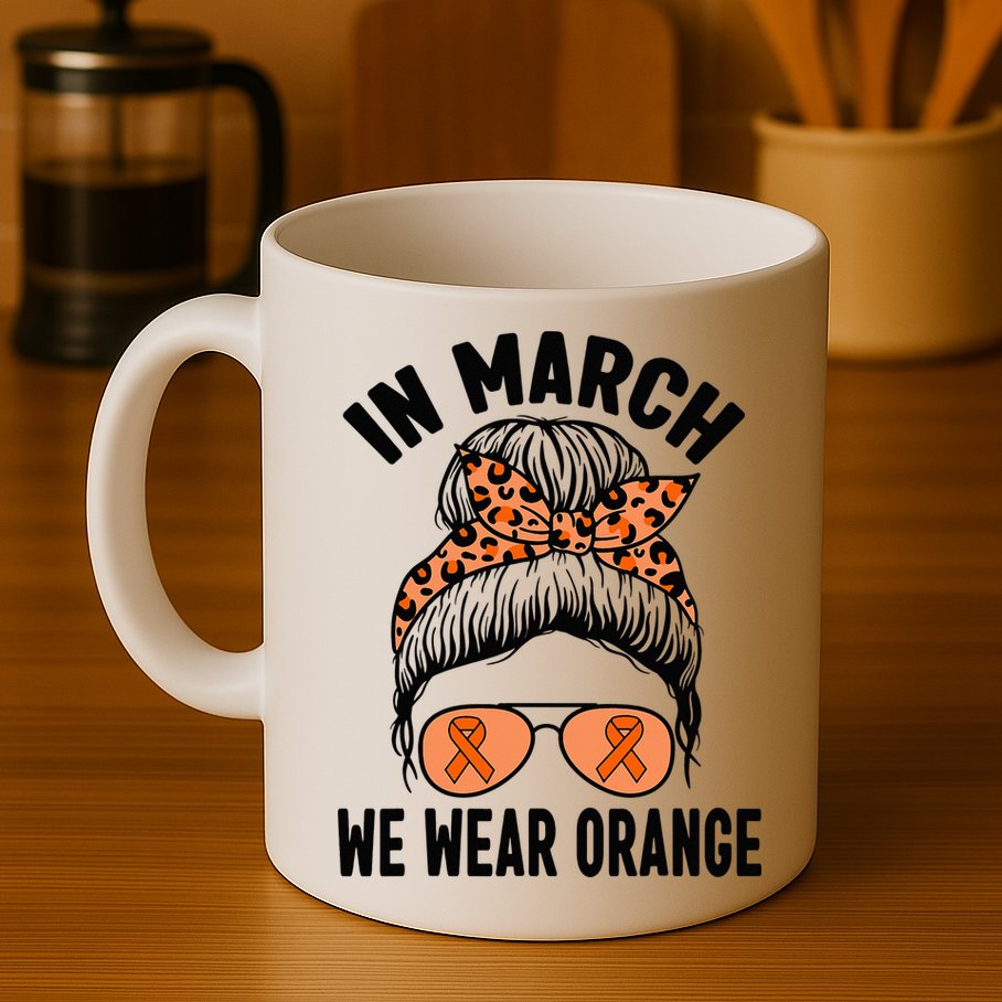 In March We Wear Orange MS Multiple Sclerosis Mug