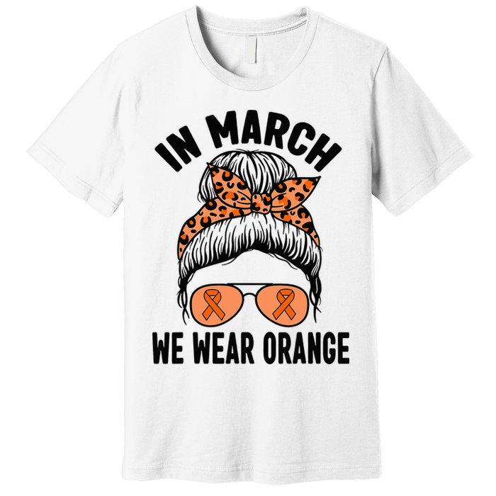 In March We Wear Orange MS Multiple Sclerosis Premium T-Shirt