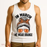 In March We Wear Orange MS Multiple Sclerosis Tank Top