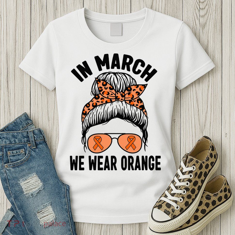 In March We Wear Orange MS Multiple Sclerosis Womens T-Shirt