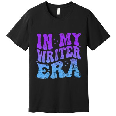 In My Writer Era Story Author Writing Book Journalist Retro Premium T-Shirt