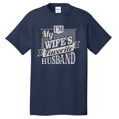 IM My WifeS Favorite Husband Tall T-Shirt