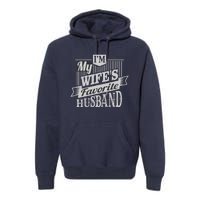 IM My WifeS Favorite Husband Premium Hoodie