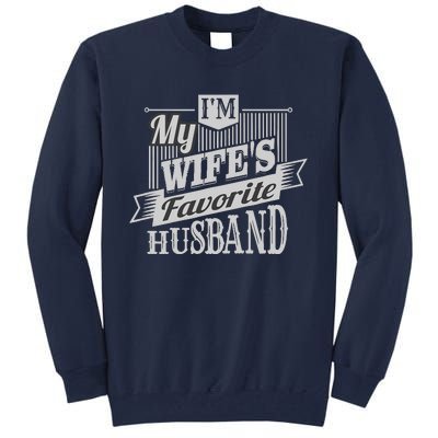 IM My WifeS Favorite Husband Tall Sweatshirt