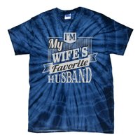 IM My WifeS Favorite Husband Tie-Dye T-Shirt