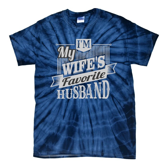 IM My WifeS Favorite Husband Tie-Dye T-Shirt