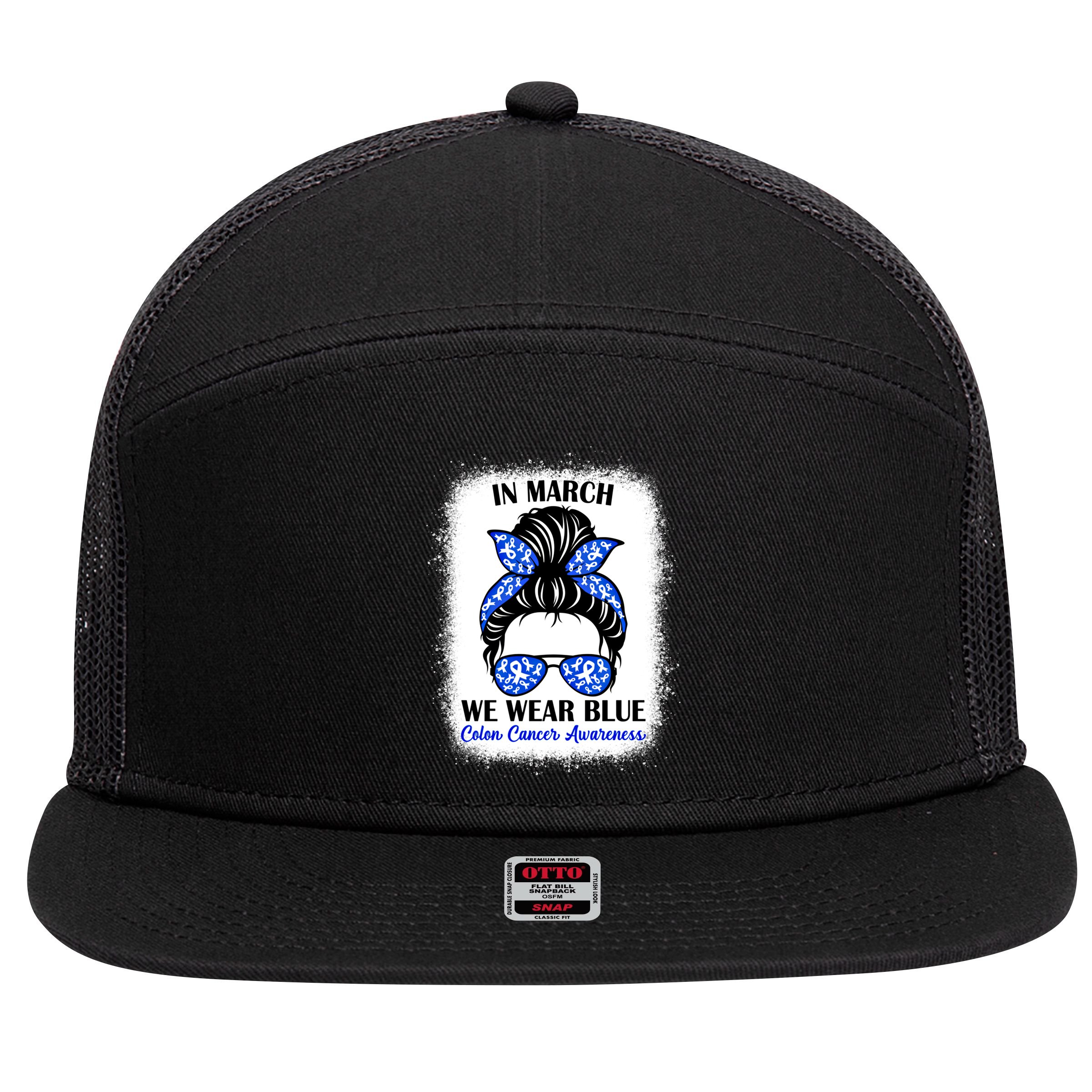 In March We Wear Blue For Colon Cancer Awareness Messy Bun Gift 7 Panel Mesh Trucker Snapback Hat