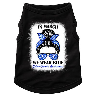 In March We Wear Blue For Colon Cancer Awareness Messy Bun Gift Doggie Tank
