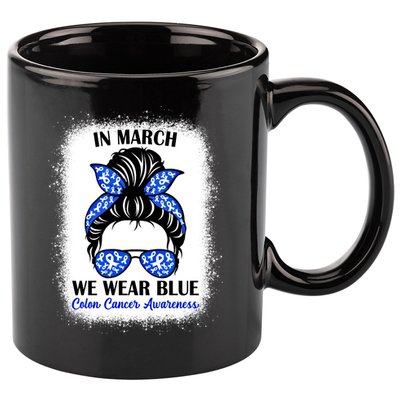 In March We Wear Blue For Colon Cancer Awareness Messy Bun Gift 11oz C Handle Ceramic Mug