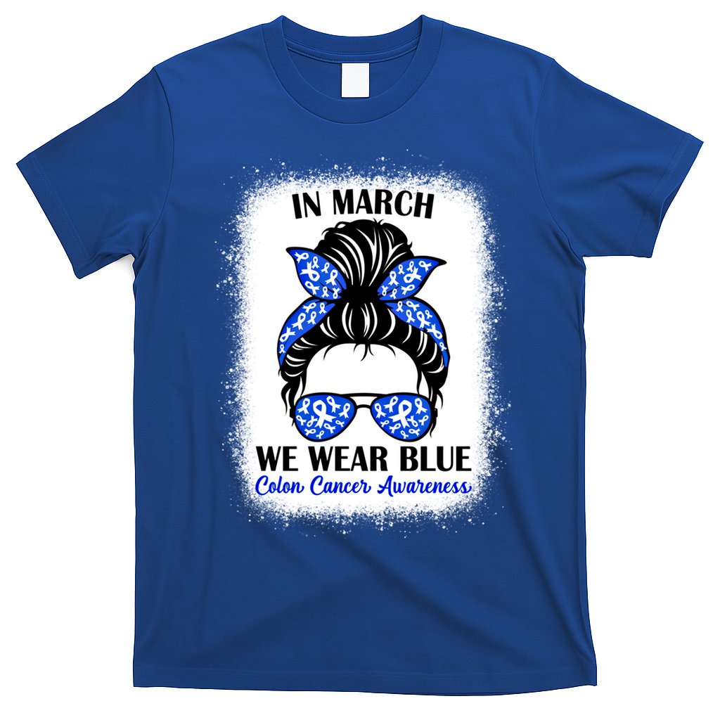 In March We Wear Blue For Colon Cancer Awareness Messy Bun Gift T-Shirt