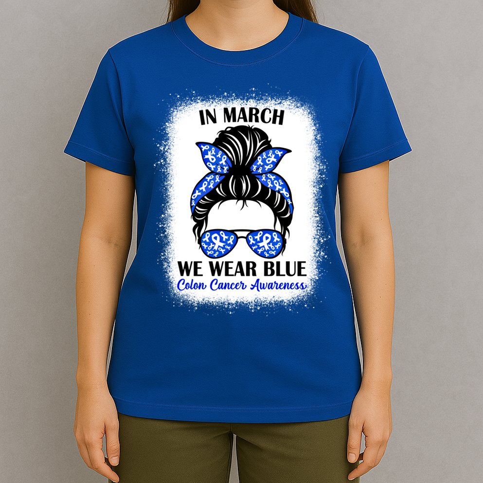 In March We Wear Blue For Colon Cancer Awareness Messy Bun Gift T-Shirt