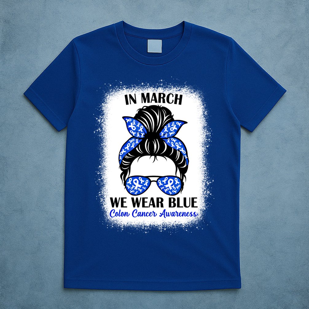 In March We Wear Blue For Colon Cancer Awareness Messy Bun Gift T-Shirt
