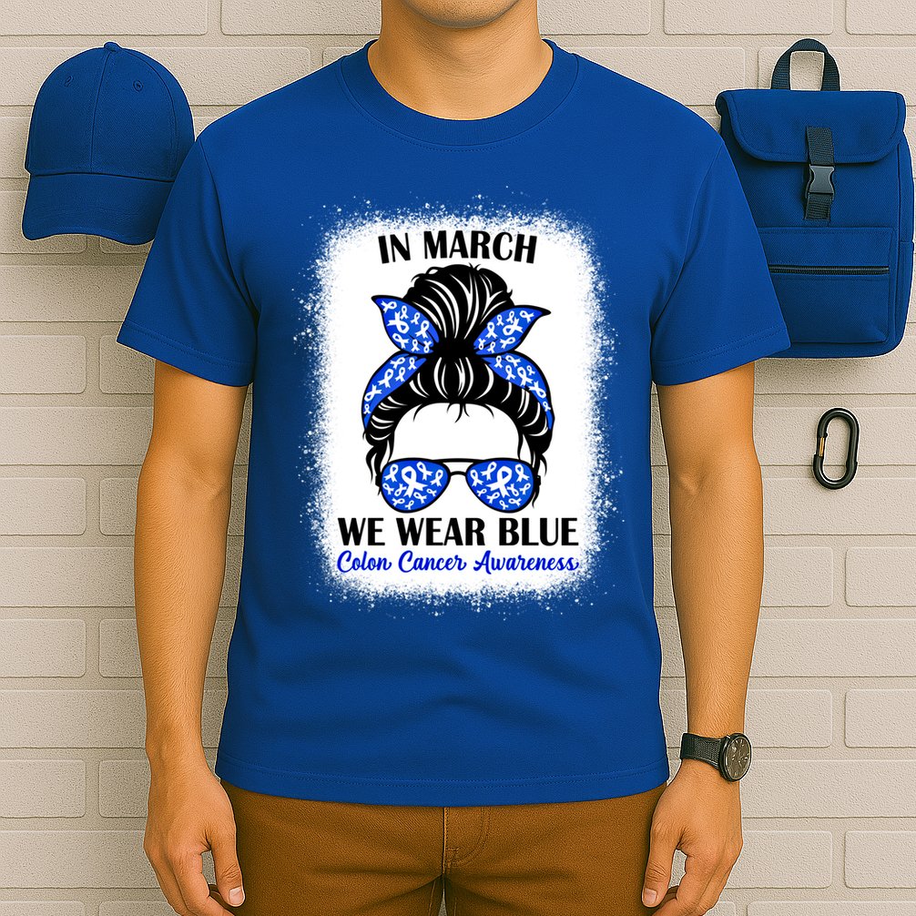 In March We Wear Blue For Colon Cancer Awareness Messy Bun Gift T-Shirt