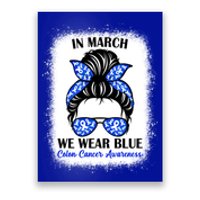 In March We Wear Blue For Colon Cancer Awareness Messy Bun Gift Poster