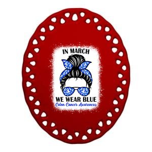 In March We Wear Blue For Colon Cancer Awareness Messy Bun Gift Ceramic Oval Ornament