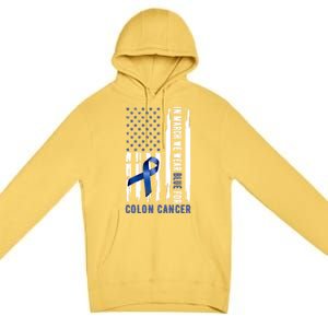 In March We Wear Blue For Colon Cancer Awareness Gift Premium Pullover Hoodie