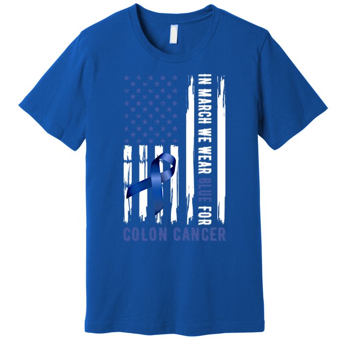 In March We Wear Blue For Colon Cancer Awareness Gift Premium T-Shirt