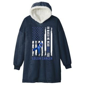 In March We Wear Blue For Colon Cancer Awareness Gift Hooded Wearable Blanket