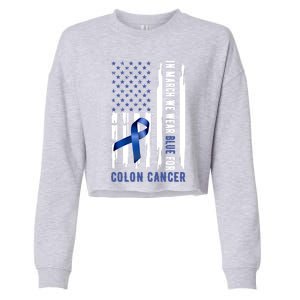 In March We Wear Blue For Colon Cancer Awareness Gift Cropped Pullover Crew