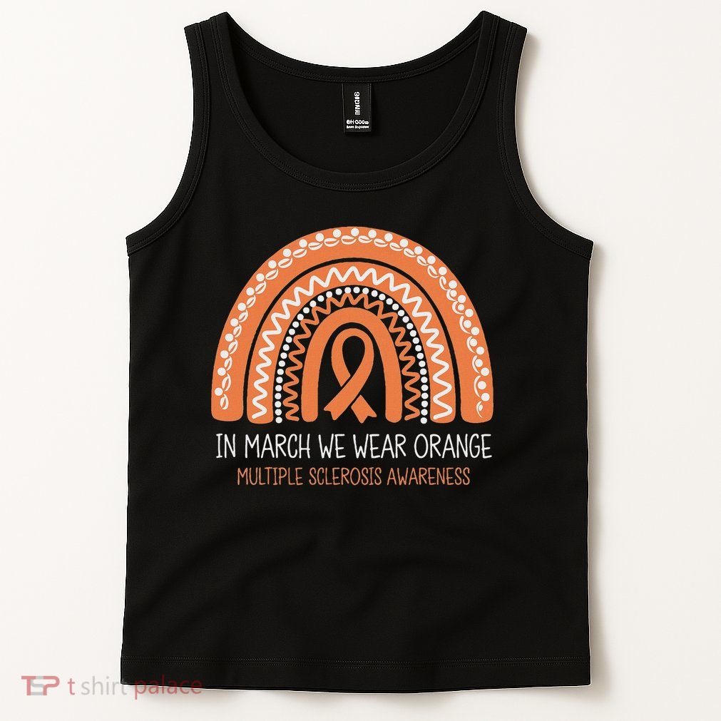 In March We Wear Orange Multiple Sclerosis Awareness Tank Top