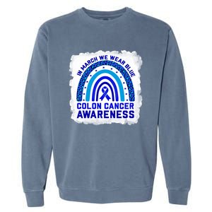 In March We Wear Blue For Colon Cancer Awareness Rainbow Gift Garment-Dyed Sweatshirt