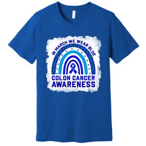 In March We Wear Blue For Colon Cancer Awareness Rainbow Gift Premium T-Shirt