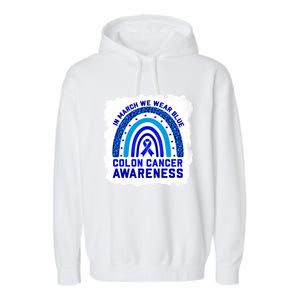 In March We Wear Blue For Colon Cancer Awareness Rainbow Gift Garment-Dyed Fleece Hoodie