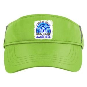 In March We Wear Blue For Colon Cancer Awareness Rainbow Gift Adult Drive Performance Visor