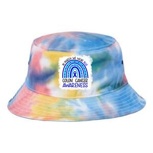 In March We Wear Blue For Colon Cancer Awareness Rainbow Gift Tie Dye Newport Bucket Hat