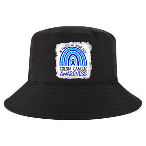 In March We Wear Blue For Colon Cancer Awareness Rainbow Gift Cool Comfort Performance Bucket Hat