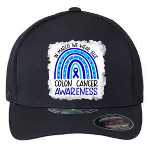 In March We Wear Blue For Colon Cancer Awareness Rainbow Gift Flexfit Unipanel Trucker Cap