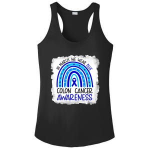 In March We Wear Blue For Colon Cancer Awareness Rainbow Gift Ladies PosiCharge Competitor Racerback Tank